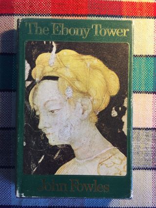 The Ebony Tower By John Fowles,  1st Edition,  Jonathan Cape 1974