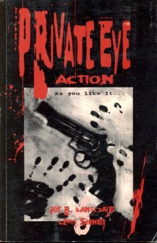 Joe R.  Lansdale,  Lewis Shiner / Private Eye Action As You Like It Signed 1st Ed