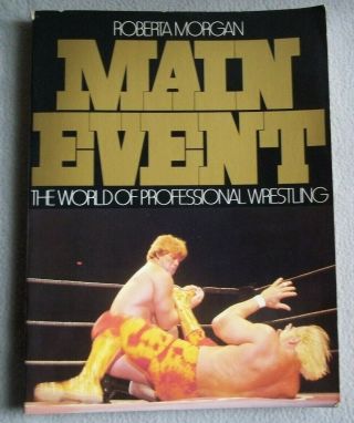 Main Event The World Of Professional Wrestling Roberta Morgan Vintage Book Wwf
