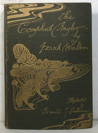 Izaak Walton,  The Compleat Angler,  1896,  Andrew Lang Ed. ,  E.  J.  Sullivan Ills.