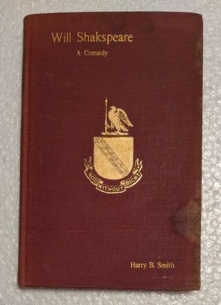 Rare Collectible Will Shakspeare A Comedy By Harry B Smith Limited Edition 1893