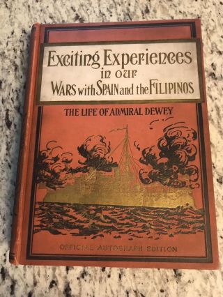 1899 Antique History Book " Exciting Experiences In Our War With Spain "