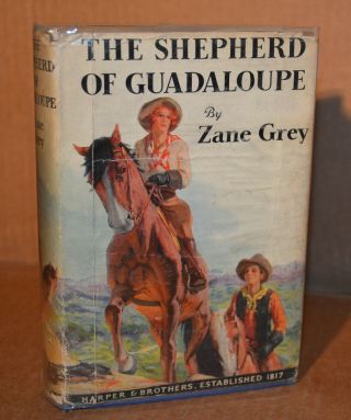 Zane Grey / The Shepherd Of Guadeloupe / 1st.  Ed.  /1st.  Print / Date Code C - E
