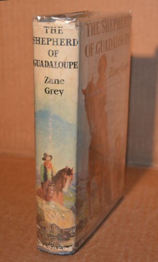 Zane Grey / The Shepherd of Guadeloupe / 1st.  Ed.  /1st.  Print / Date Code C - E 2