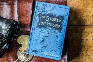 The Story Of Lost England By Beckles Willson Antique Graphic Map Book