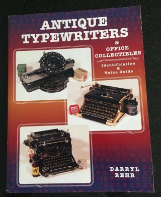 Antique Typewriters And Office Collectibles : Identification And Value Guide.