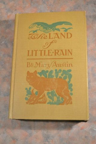 The Land Of Little Rain By Mary Austin Hc 1903