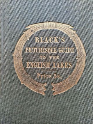 Picturesque Guide to the English Lakes.  1857.  Very early edition with Maps. 2