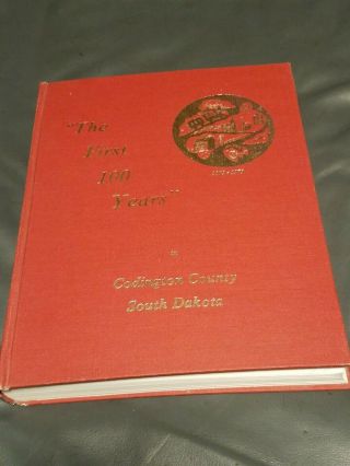 The First 100 Years In Codington County South Dakota Hardcover Book Vg