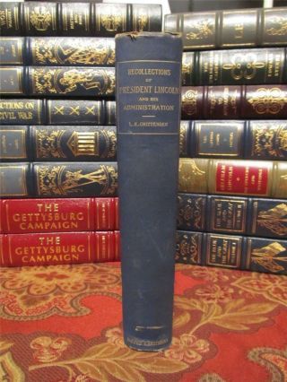 Recollections Of President Lincoln And His Administration - 1891 - First Edition