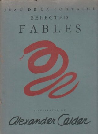 Selected Fables - La Fontaine - Illustrated By Alexander Calder - 1957