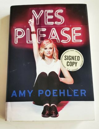 Amy Poehler Signed Edition " Yes Please " 2014 1st Printing Snl Parks And Rec