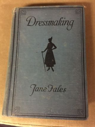 Dressmaking By Jane Fales (english) First Edition 1917