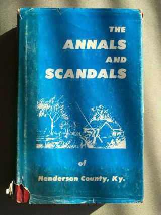 The Annals And Scandals Of Henderson County,  Ky.  By Maralea Arnett