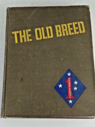 The Old Breed A History Of The First Marine Division In Ww2 1949 First Ed.