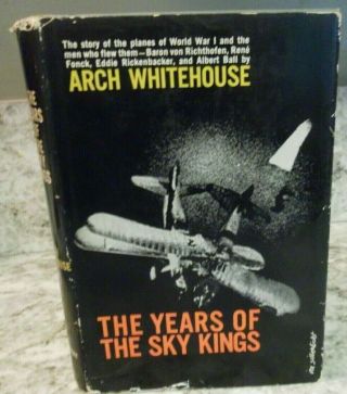 The Years Of The Sky Kings By Arch Whitehouse 1st Ed,  Signed