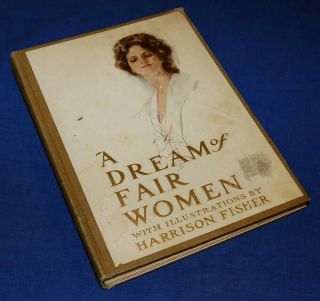 A Dream Of Fair Women Illustrated By Harrison Fisher 1907 With Full Color Plates