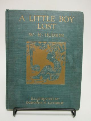 W.  H.  Hudson " A Little Boy Lost " Dorothy P.  Lathrop Illustrated Plates 1920 Knopf