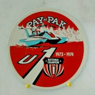 Pay N Pak Racing Team 1973 - 1974 National Champion U - 1 Sticker/decal