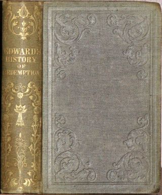 C 1840 Jonathan Edwards Theology,  History Of The Work Of Redemption