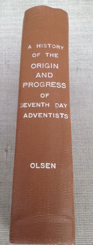 1925 A History Of The Origin And Progress Of Seventh Day Adventist Olsen Hb