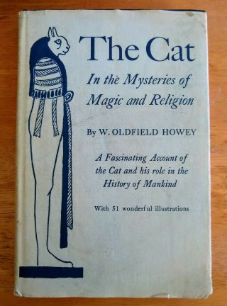 The Cat In The Mysteries Of Magic And Religion Howey,  W.  Oldfield,  1st Ed.  1956
