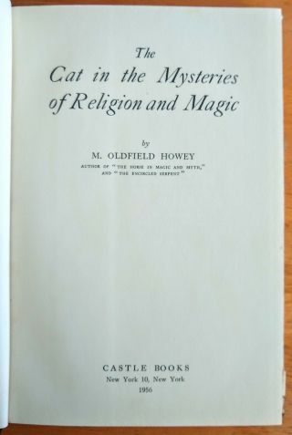 The Cat in the Mysteries of Magic and Religion Howey,  W.  Oldfield,  1st ed.  1956 3