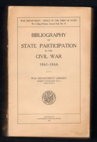 Bibliography Of State Participation In The Civil War,  1861 - 1866 [1913 3rd Ed]