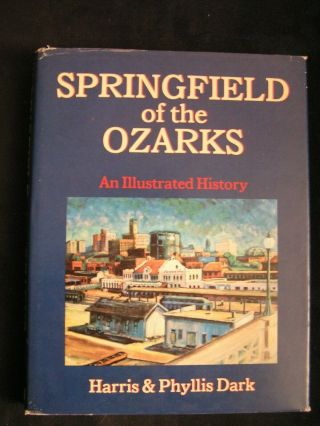 Missouri Springfield Of The Ozarks An Illustrated History