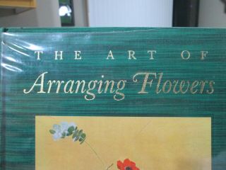 THE ART OF Arranging Flowers Guide to JAPANESE IKEBAM Shozo Sato 1ST Edition 2