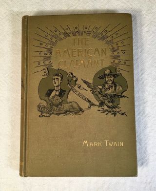 The American Claimant By Mark Twain,  1892 - 1st Ed.