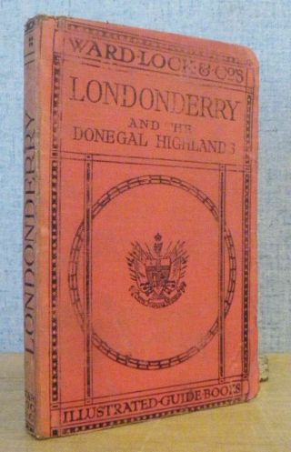 Ward,  Lock & Co Guide To City Of Londonderry & The Donegal Heights 1915