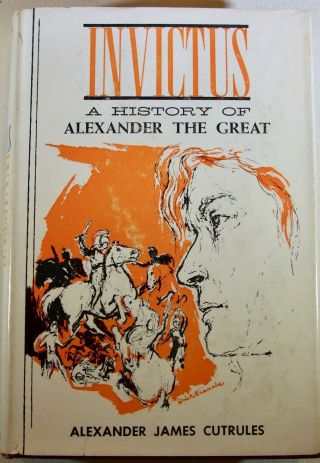 Cutrules - Invictus: History Of Alexander The Great - Vantage - 1958 - 1st Ed.