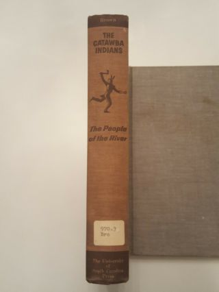 The Catawba Indians: The People Of The River By Brown,  Douglas Summers 1968