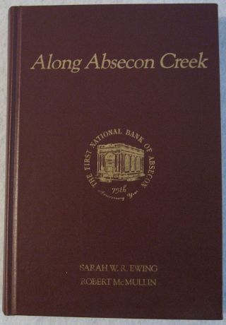 Along Absecon Creek - A History Of Early Absecon,  N.  J.  - Commemorative Edition