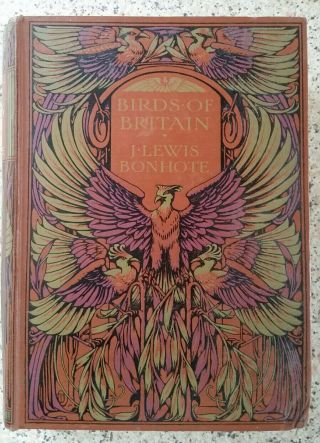 1917 H/bk Birds Of Britain By J.  Lewis Bonhote 100 Colour Plates By H.  E.  Dresser