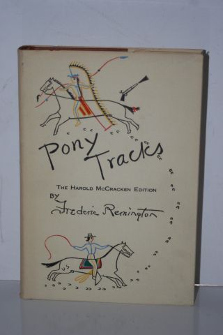 Frederic Remington - Pony Tracks 1951 Reprint Hc/dj - Harold Mccracken Edition