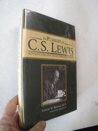 Book Collectors Anecdotes In Pursuit Of C.  S.  Lewis Edwin W.  Brown Signed 2006
