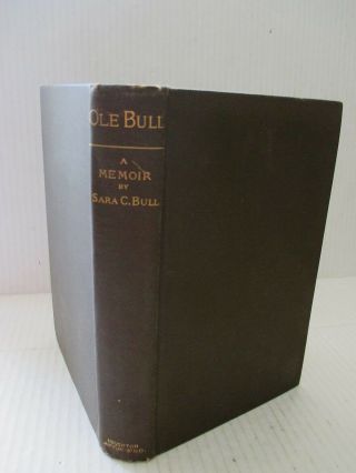 Antique Book Ole Bull A Memoir By Sara C.  Bull 1897 Anatomy Of The Violinist