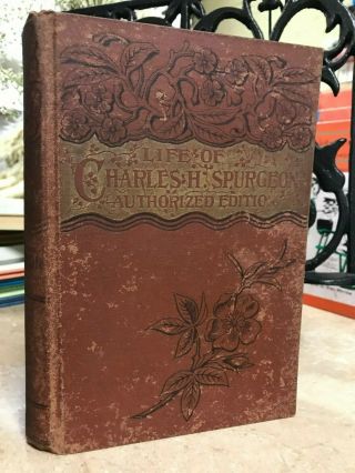 1892 Life Of Charles H.  Spurgeon Authorized Edition By Rev.  Richard Cook