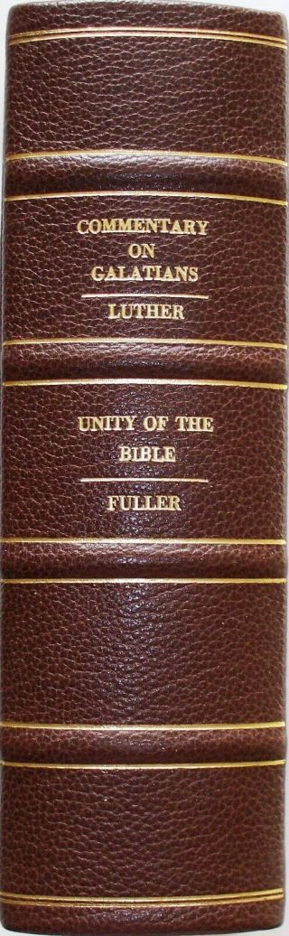 Martin Luther - Galatians Commentary,  Fuller - Unity Of The Bible Fine Binding