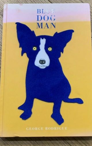 Signed George Rodrigue Blue Dog Man 1st Edition Hardcover Art Book
