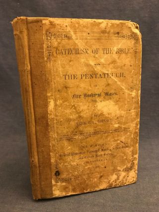 1860 Catechism Of The Bible Pentateuch Major Townsend Civil War Books Of Moses