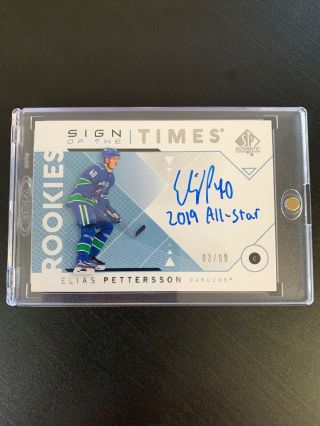 2018 - 2019 Sp Authentic Elias Pettersson Sign Of The Times Rookies Inscribed /99