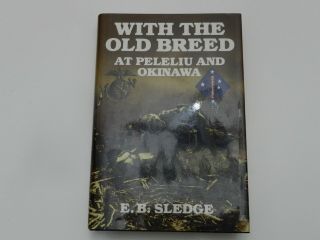 Book With The Old Breed At Peleliu And Okinawa By E.  B.  Sledge