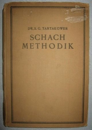 Antique German Chess Book: S.  Tartakower.  Schach Methodik.  Berlin,  1928