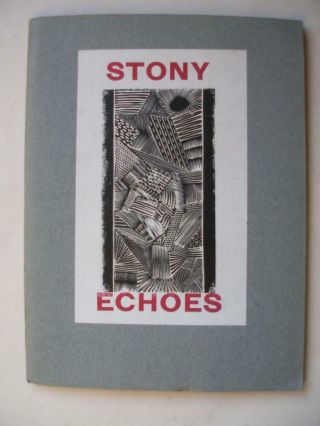 Stony Echoes 10 Poems By Graham Searle.  Illustrated Paul Peter Piech Ltd Ed 16j