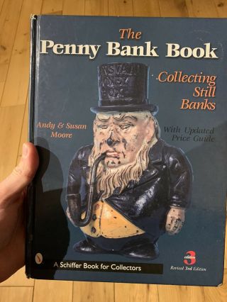 The Penny Bank Book Collecting Still Banks (third Edition Revised) Moore