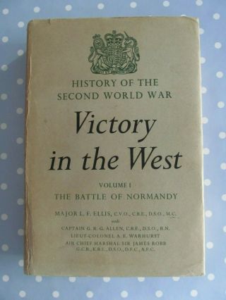 Victory In The West Volume 1 The Battle Of Normandy Major Ellis Hmso First 1962