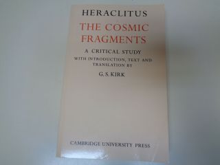 Heraclitus: The Cosmic Fragments – A Critical Study By G.  S.  Kirk 9780521136679